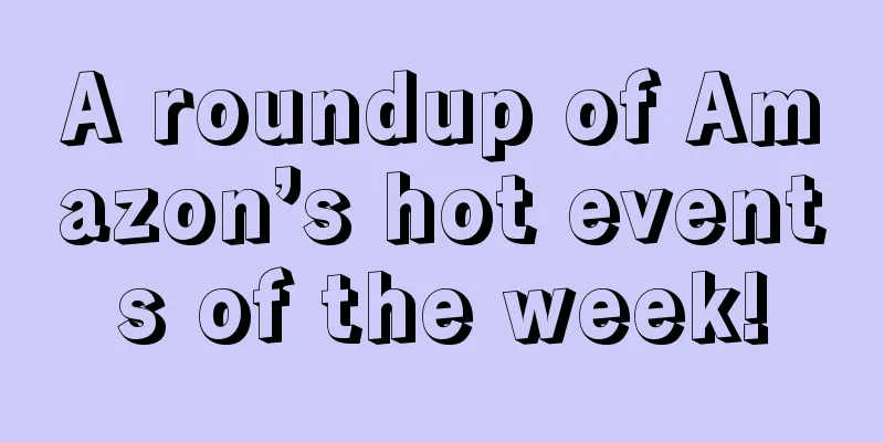 A roundup of Amazon’s hot events of the week!