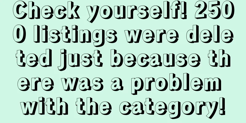 Check yourself! 2500 listings were deleted just because there was a problem with the category!