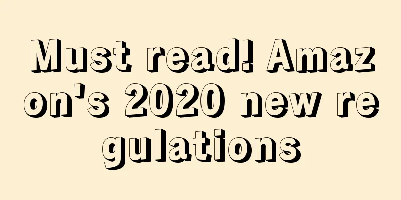 Must read! Amazon's 2020 new regulations