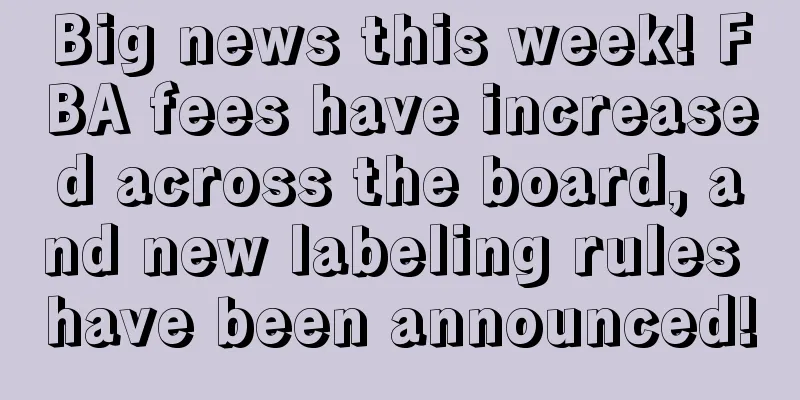Big news this week! FBA fees have increased across the board, and new labeling rules have been announced!