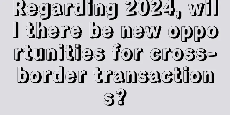 Regarding 2024, will there be new opportunities for cross-border transactions?