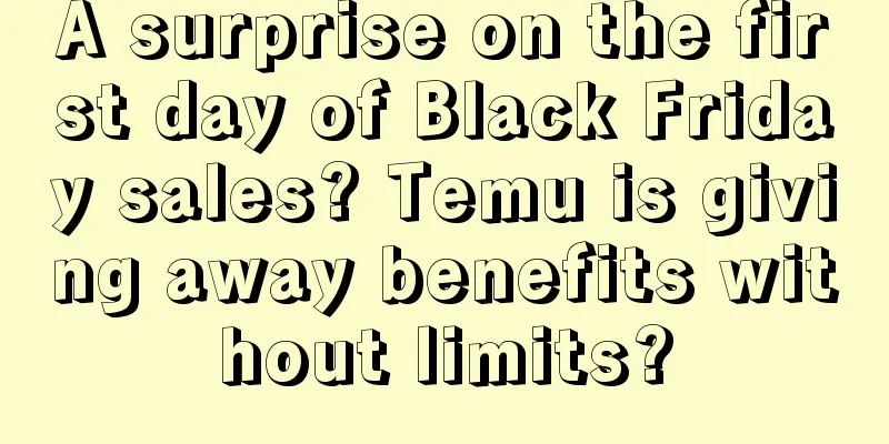 A surprise on the first day of Black Friday sales? Temu is giving away benefits without limits?