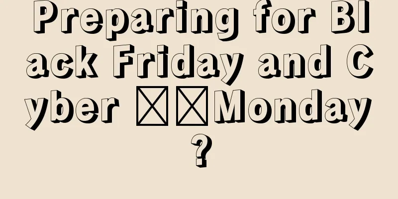 Preparing for Black Friday and Cyber ​​Monday?