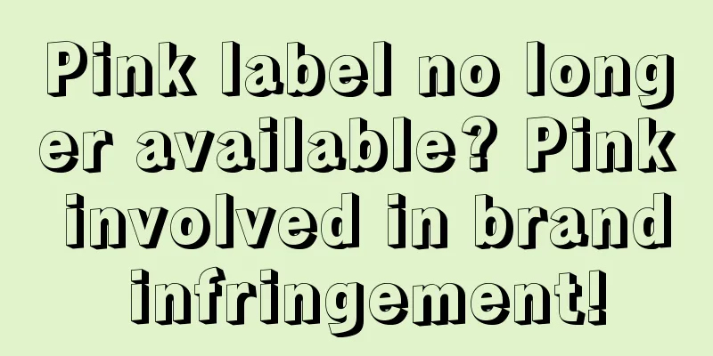 Pink label no longer available? Pink involved in brand infringement!