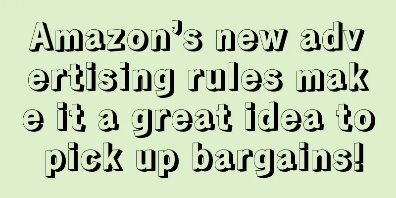 Amazon’s new advertising rules make it a great idea to pick up bargains!