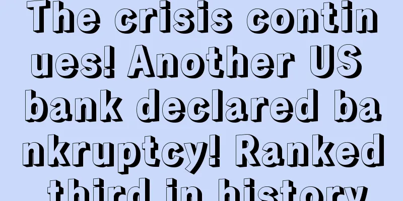 The crisis continues! Another US bank declared bankruptcy! Ranked third in history