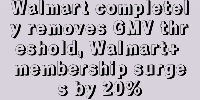 Walmart completely removes GMV threshold, Walmart+ membership surges by 20%