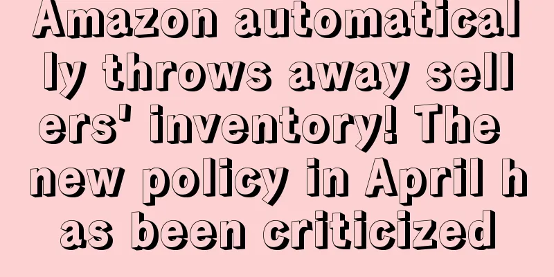 Amazon automatically throws away sellers' inventory! The new policy in April has been criticized