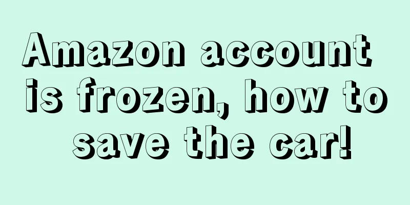 Amazon account is frozen, how to save the car!