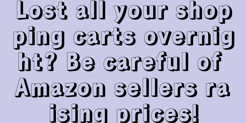 Lost all your shopping carts overnight? Be careful of Amazon sellers raising prices!