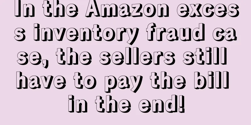 In the Amazon excess inventory fraud case, the sellers still have to pay the bill in the end!