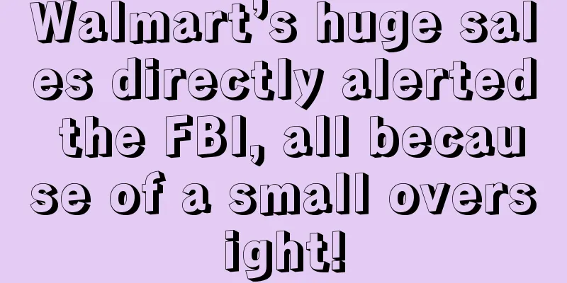 Walmart’s huge sales directly alerted the FBI, all because of a small oversight!
