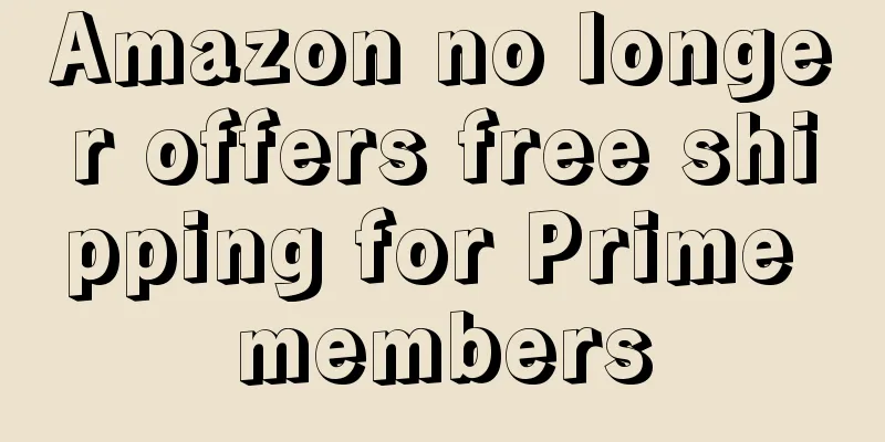 Amazon no longer offers free shipping for Prime members