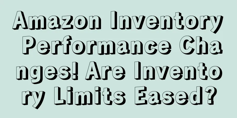 Amazon Inventory Performance Changes! Are Inventory Limits Eased?