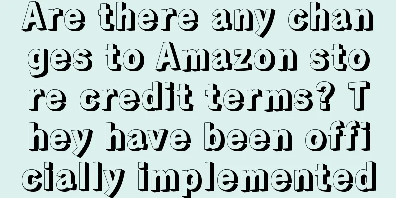 Are there any changes to Amazon store credit terms? They have been officially implemented