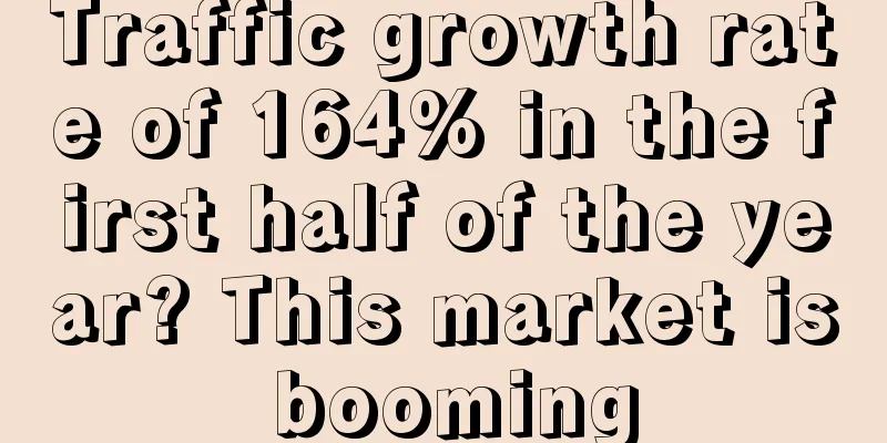 Traffic growth rate of 164% in the first half of the year? This market is booming