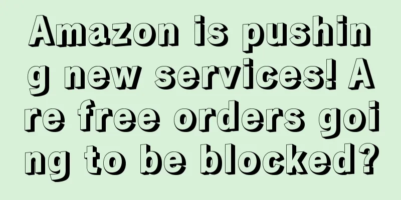Amazon is pushing new services! Are free orders going to be blocked?