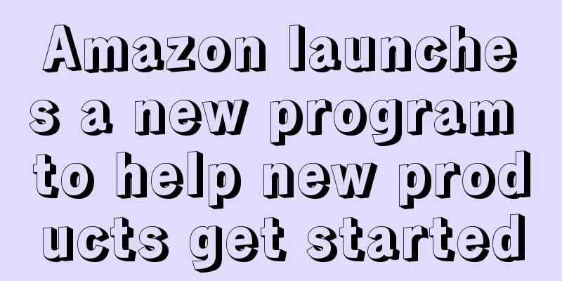 Amazon launches a new program to help new products get started