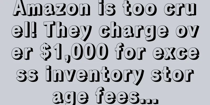 Amazon is too cruel! They charge over $1,000 for excess inventory storage fees...