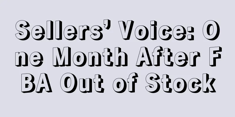 Sellers’ Voice: One Month After FBA Out of Stock