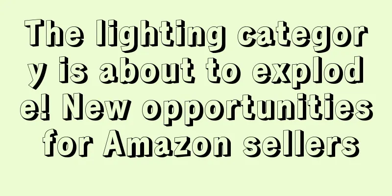 The lighting category is about to explode! New opportunities for Amazon sellers