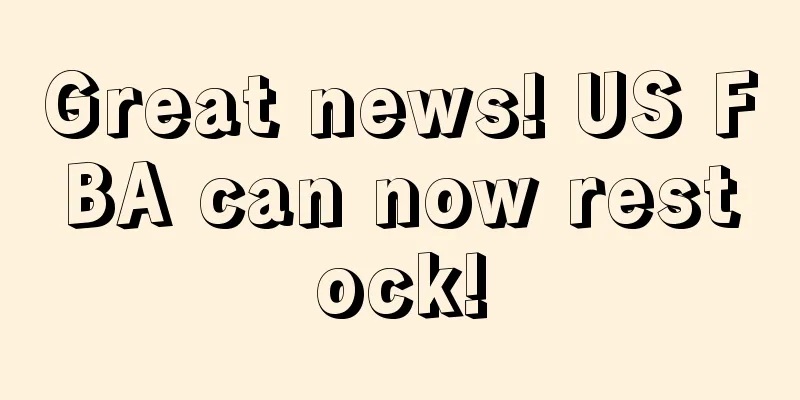 Great news! US FBA can now restock!