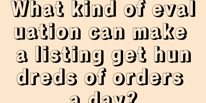 What kind of evaluation can make a listing get hundreds of orders a day?