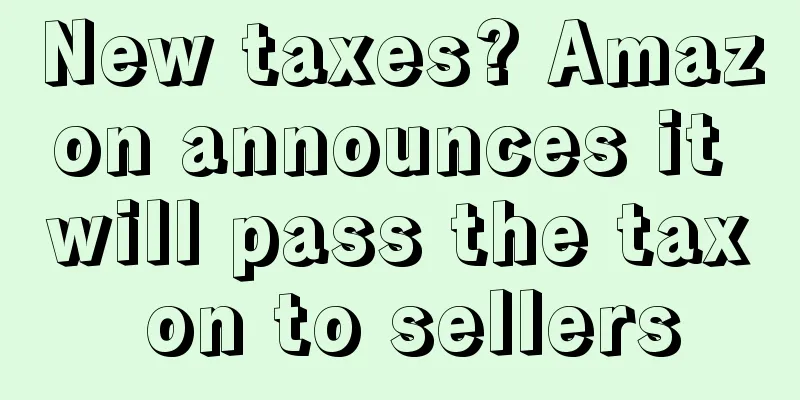 New taxes? Amazon announces it will pass the tax on to sellers