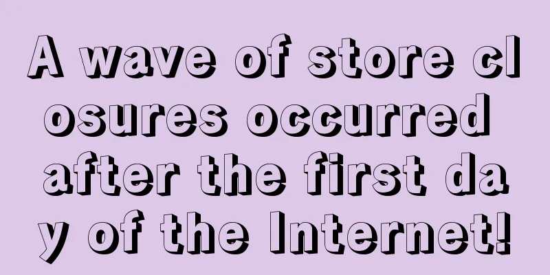 A wave of store closures occurred after the first day of the Internet!