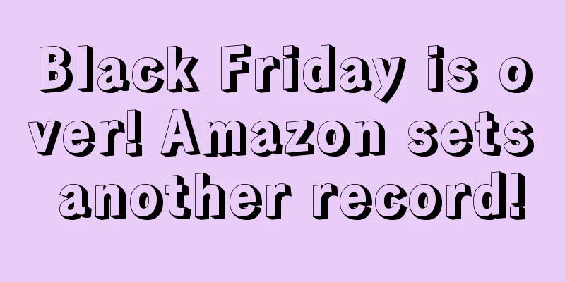 Black Friday is over! Amazon sets another record!