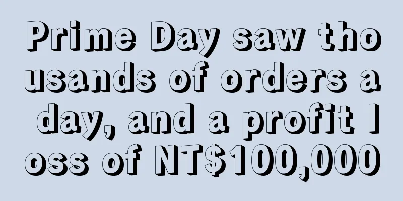 Prime Day saw thousands of orders a day, and a profit loss of NT$100,000