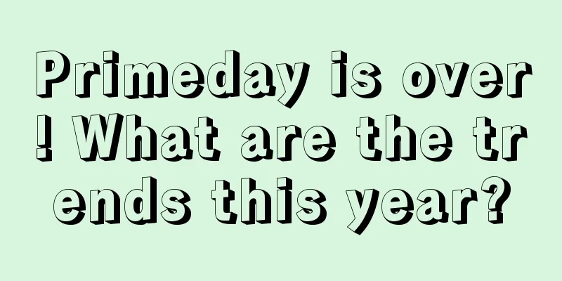 Primeday is over! What are the trends this year?