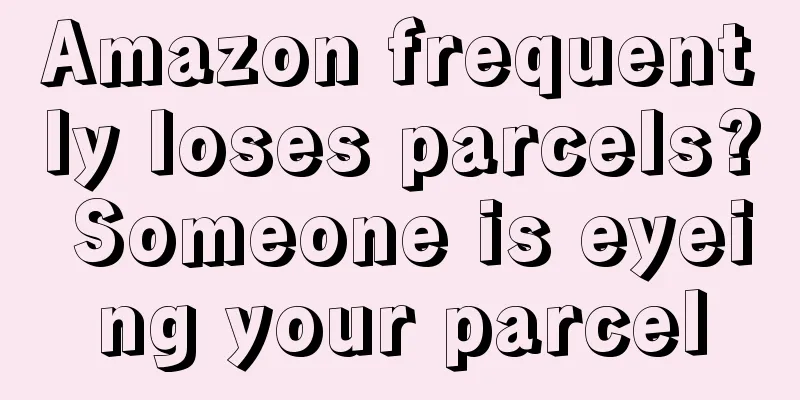 Amazon frequently loses parcels? Someone is eyeing your parcel
