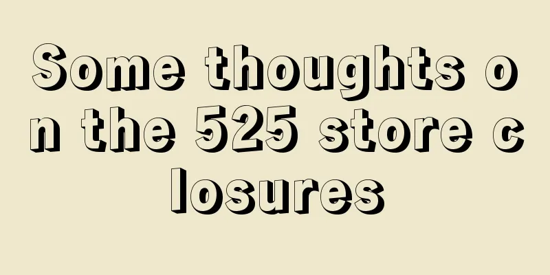 Some thoughts on the 525 store closures
