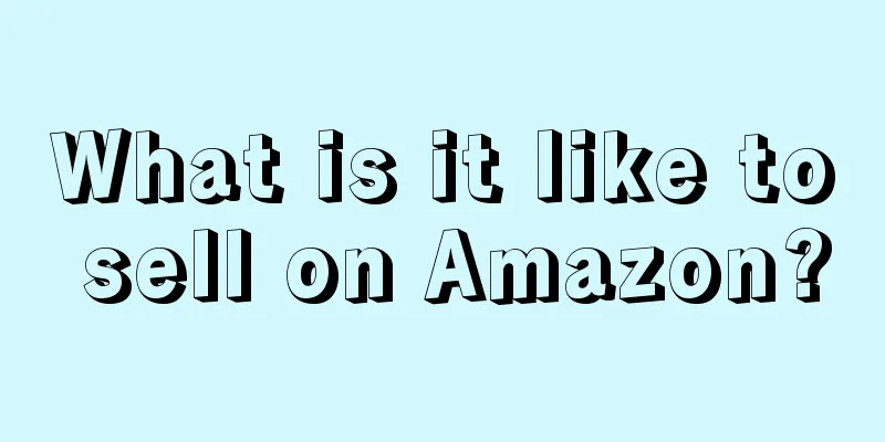 What is it like to sell on Amazon?