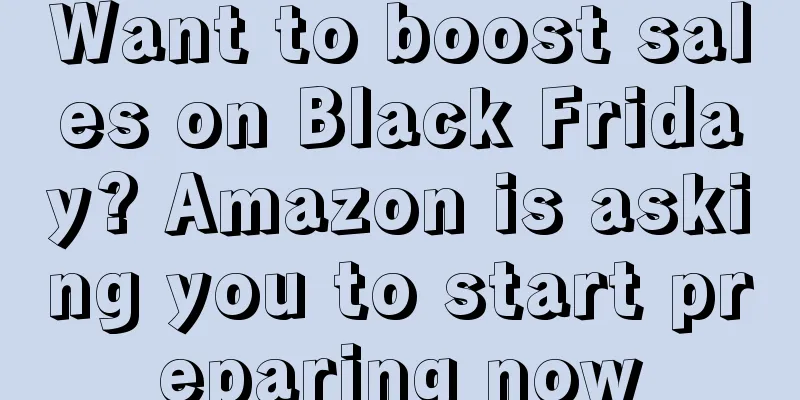 Want to boost sales on Black Friday? Amazon is asking you to start preparing now