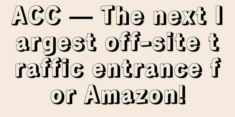 ACC — The next largest off-site traffic entrance for Amazon!