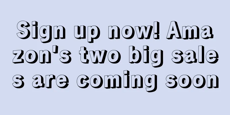 Sign up now! Amazon's two big sales are coming soon