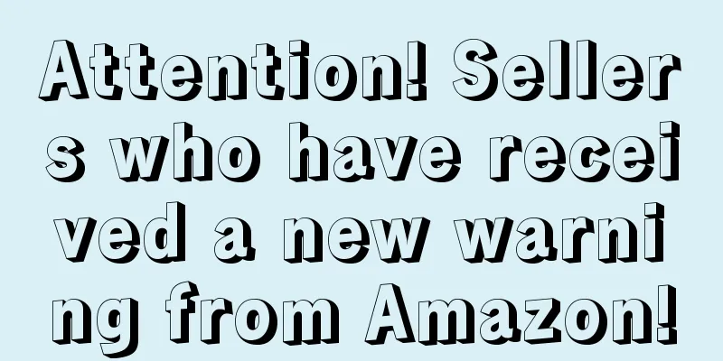 Attention! Sellers who have received a new warning from Amazon!