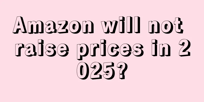 Amazon will not raise prices in 2025?