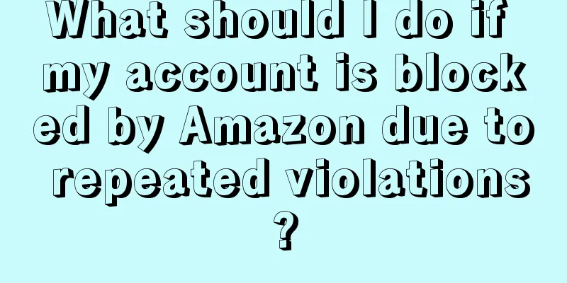What should I do if my account is blocked by Amazon due to repeated violations?