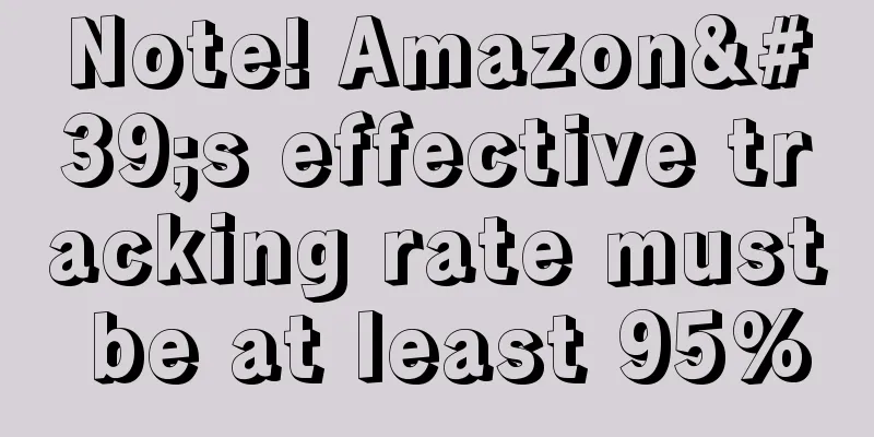 Note! Amazon's effective tracking rate must be at least 95%