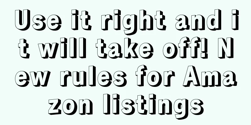 Use it right and it will take off! New rules for Amazon listings