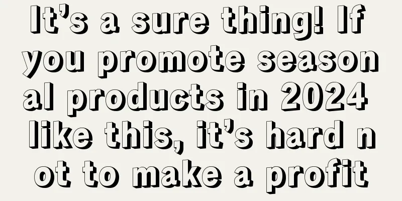 It’s a sure thing! If you promote seasonal products in 2024 like this, it’s hard not to make a profit