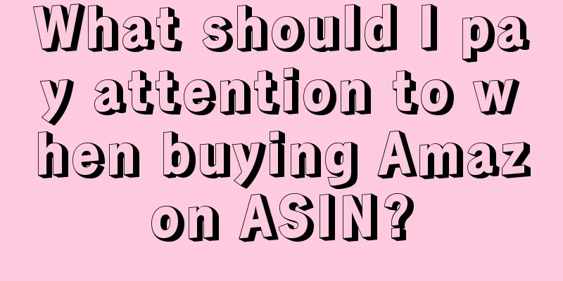 What should I pay attention to when buying Amazon ASIN?