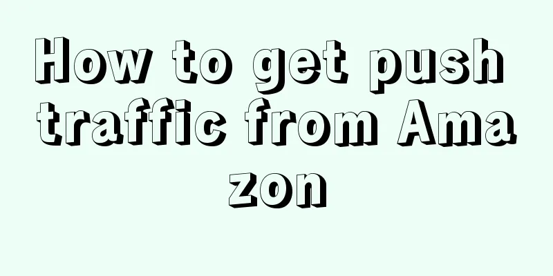 How to get push traffic from Amazon
