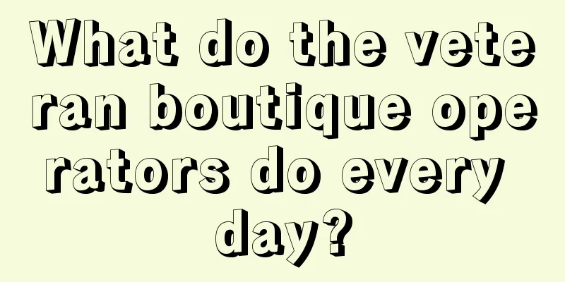 What do the veteran boutique operators do every day?