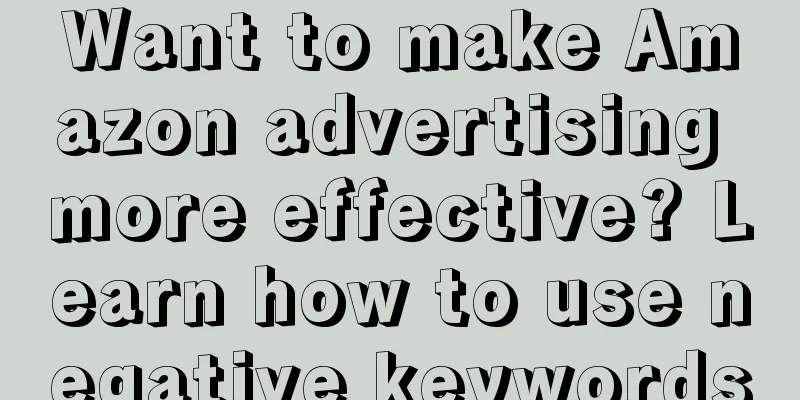Want to make Amazon advertising more effective? Learn how to use negative keywords