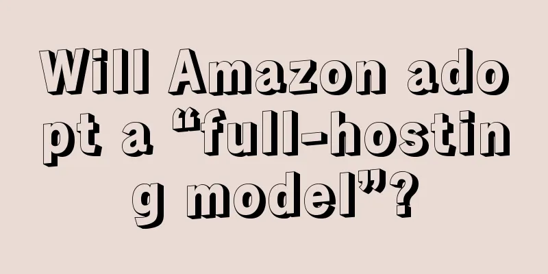 Will Amazon adopt a “full-hosting model”?
