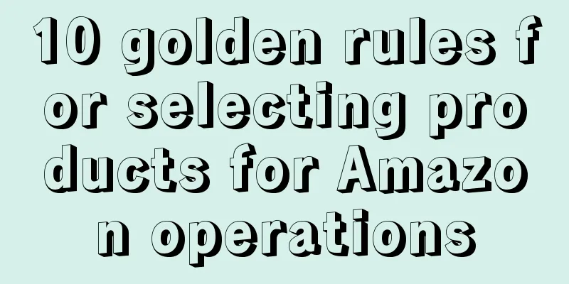 10 golden rules for selecting products for Amazon operations